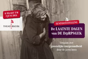 Tentoonstelling van Anne-Goaitske Breteler - De laatste dagen van de dorpsgek
